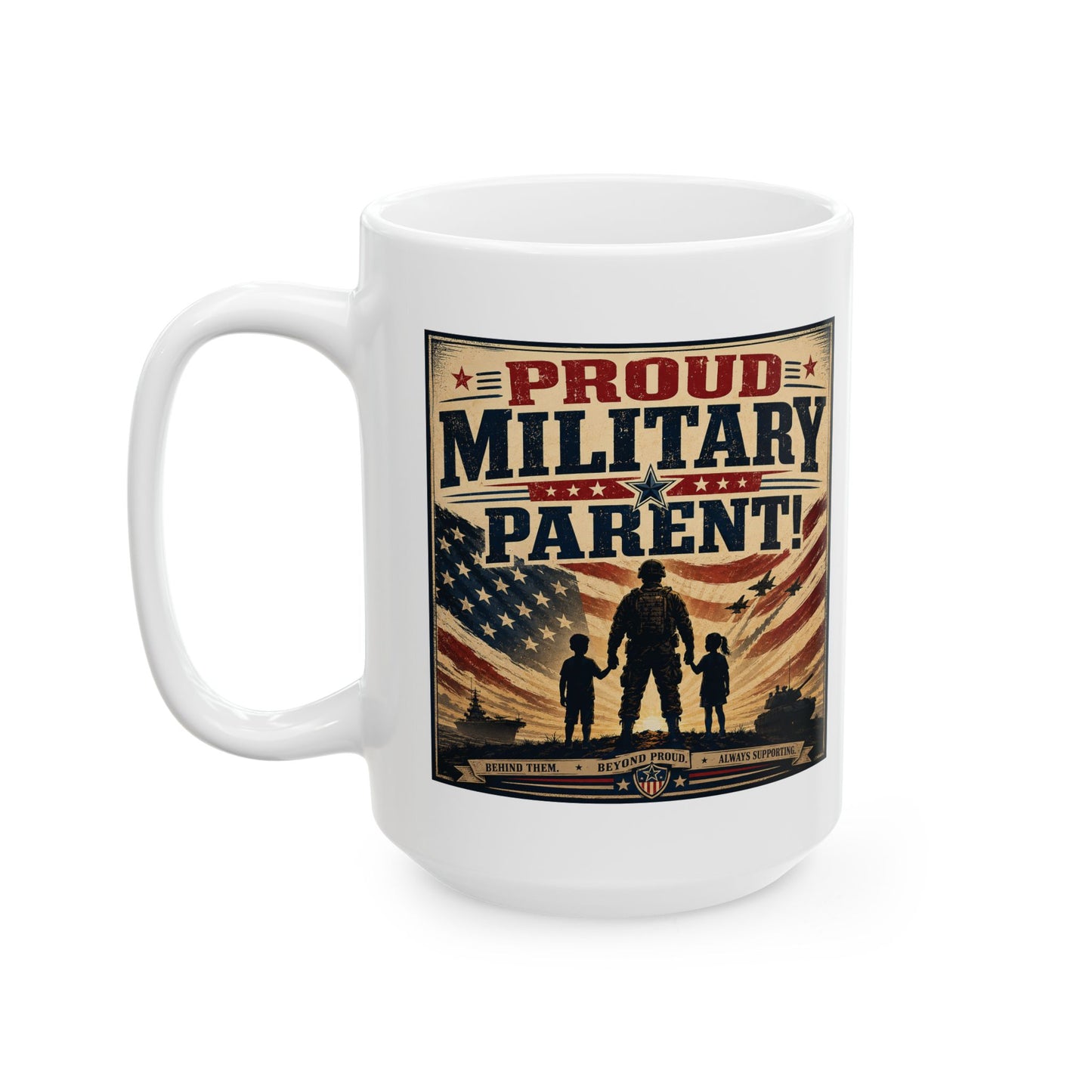 Proud Military Parent Ceramic Mug (11oz, 15oz)