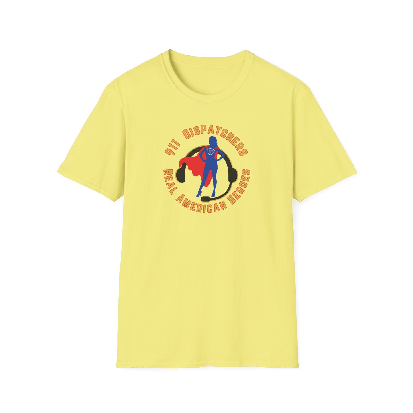 911 Dispatcher Real American Hero - Female Unisex Softstyle T-Shirt