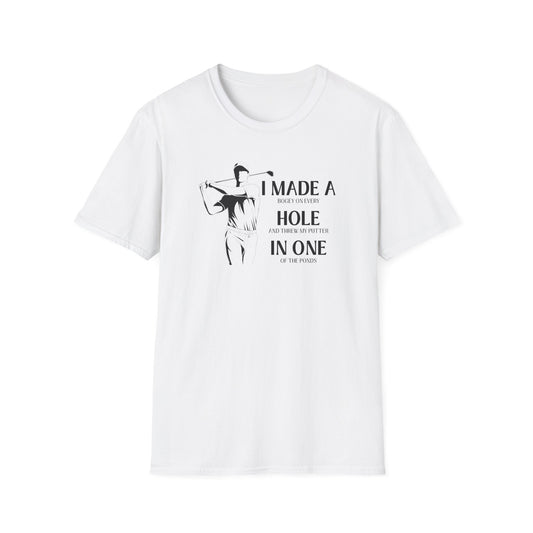 Made a Hole in One! - Really? Unisex Softstyle T-Shirt