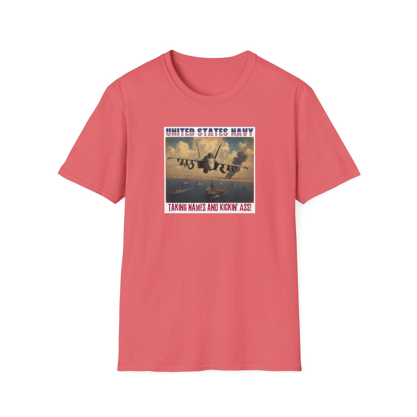 US Navy: Taking Names and Kickin' A$$ Unisex Softstyle T-Shirt
