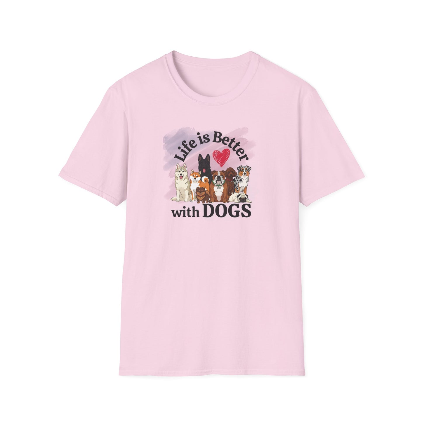 Life Is Better With Dogs Unisex Softstyle T-Shirt