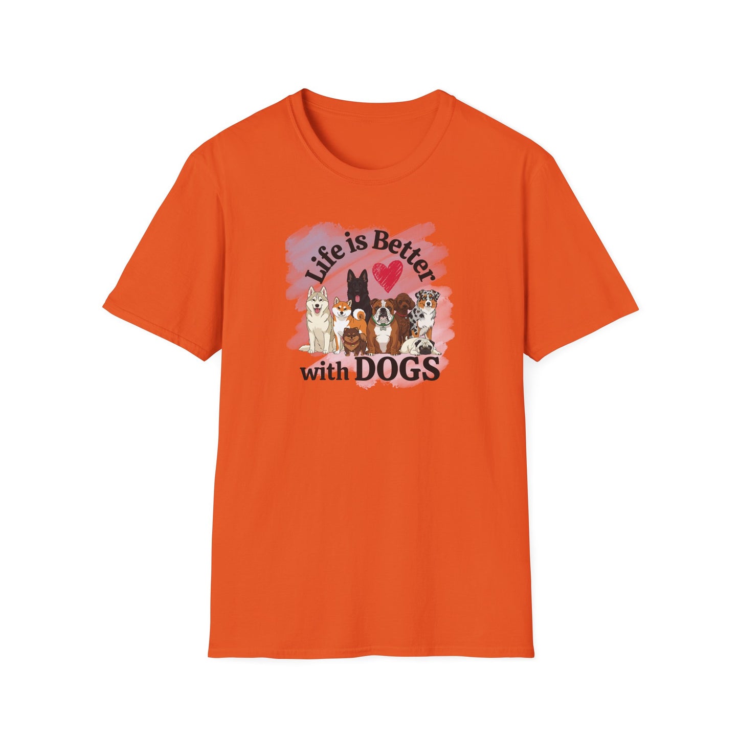 Life Is Better With Dogs Unisex Softstyle T-Shirt