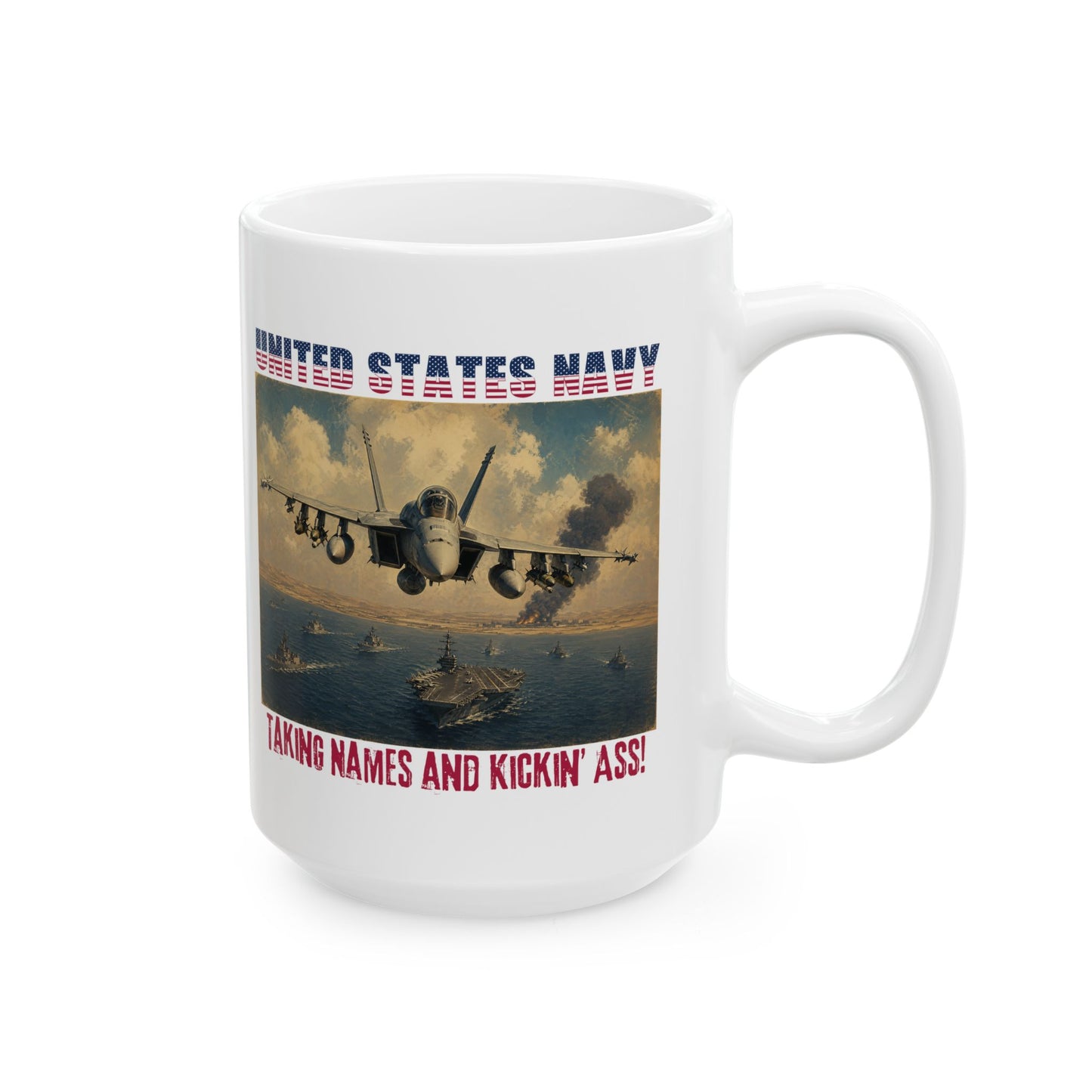 U.S. Navy Kickin' A$$ Ceramic Mug (11oz, 15oz)