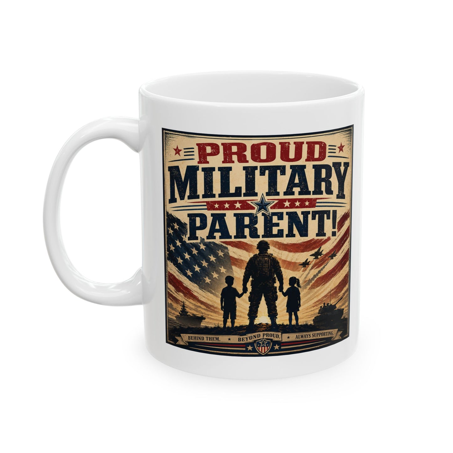 Proud Military Parent Ceramic Mug (11oz, 15oz)