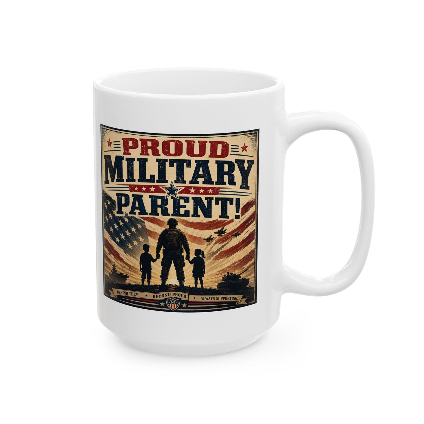 Proud Military Parent Ceramic Mug (11oz, 15oz)