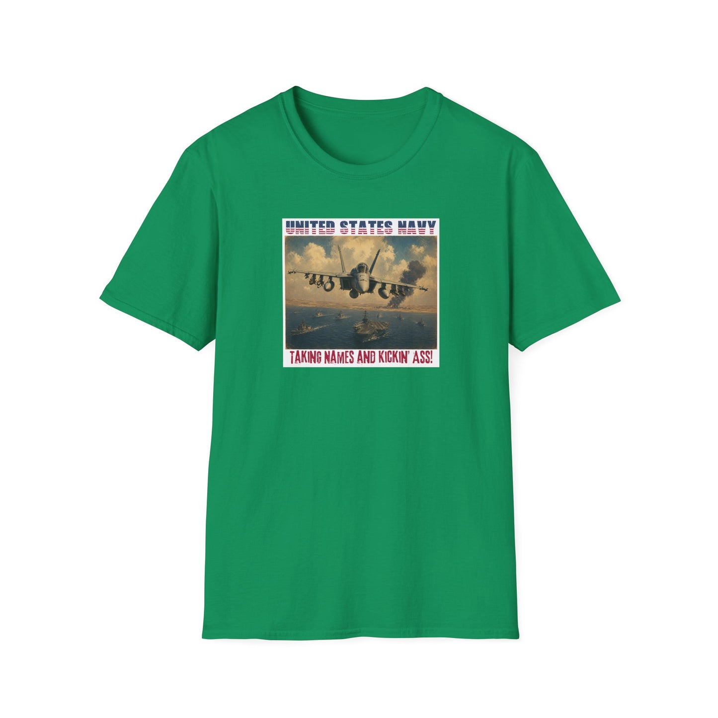 US Navy: Taking Names and Kickin' A$$ Unisex Softstyle T-Shirt