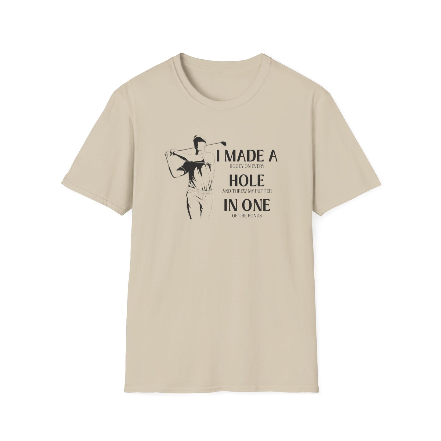 Made a Hole in One! - Really? Unisex Softstyle T-Shirt