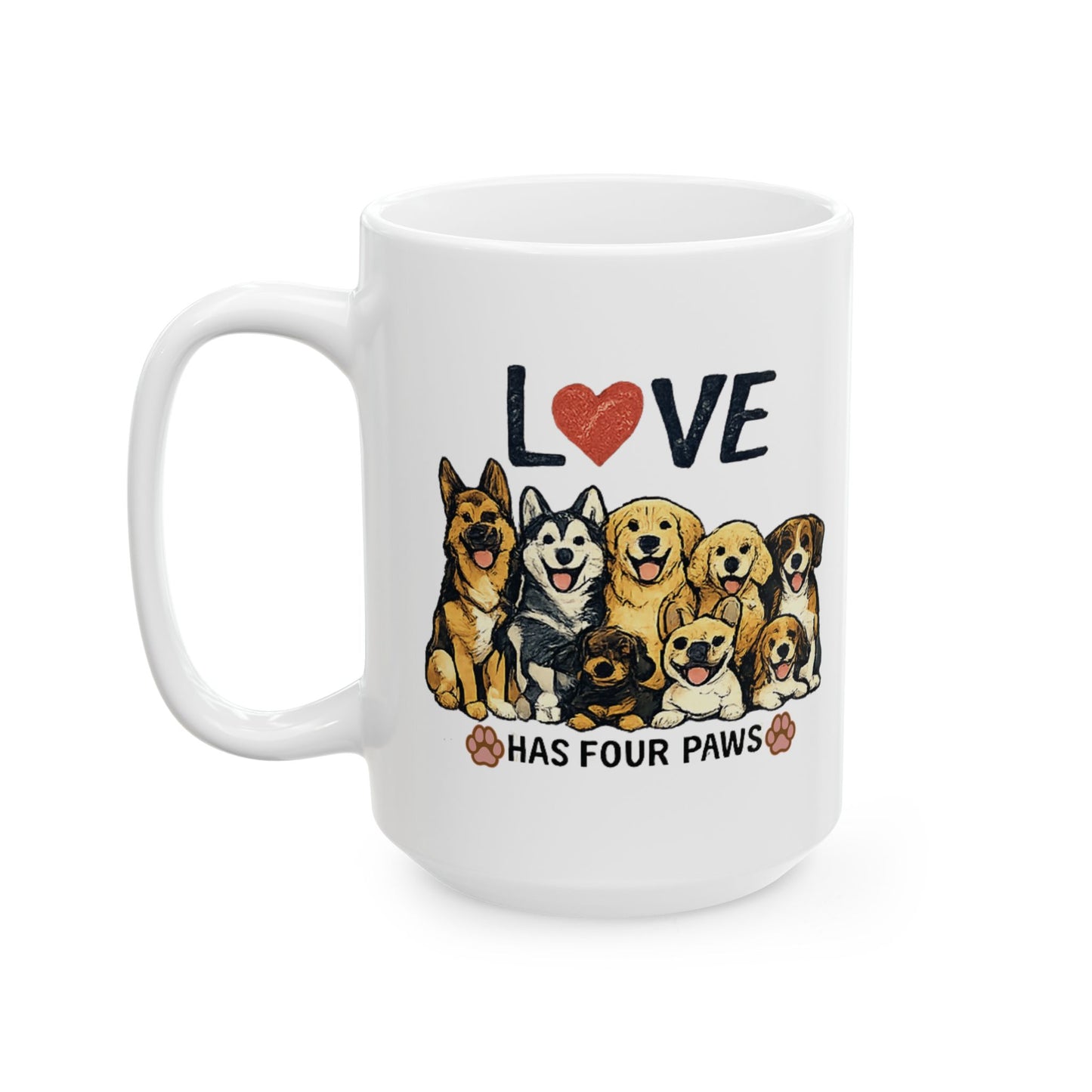 Love Has Four Paws Ceramic Mug, (11oz, 15oz)
