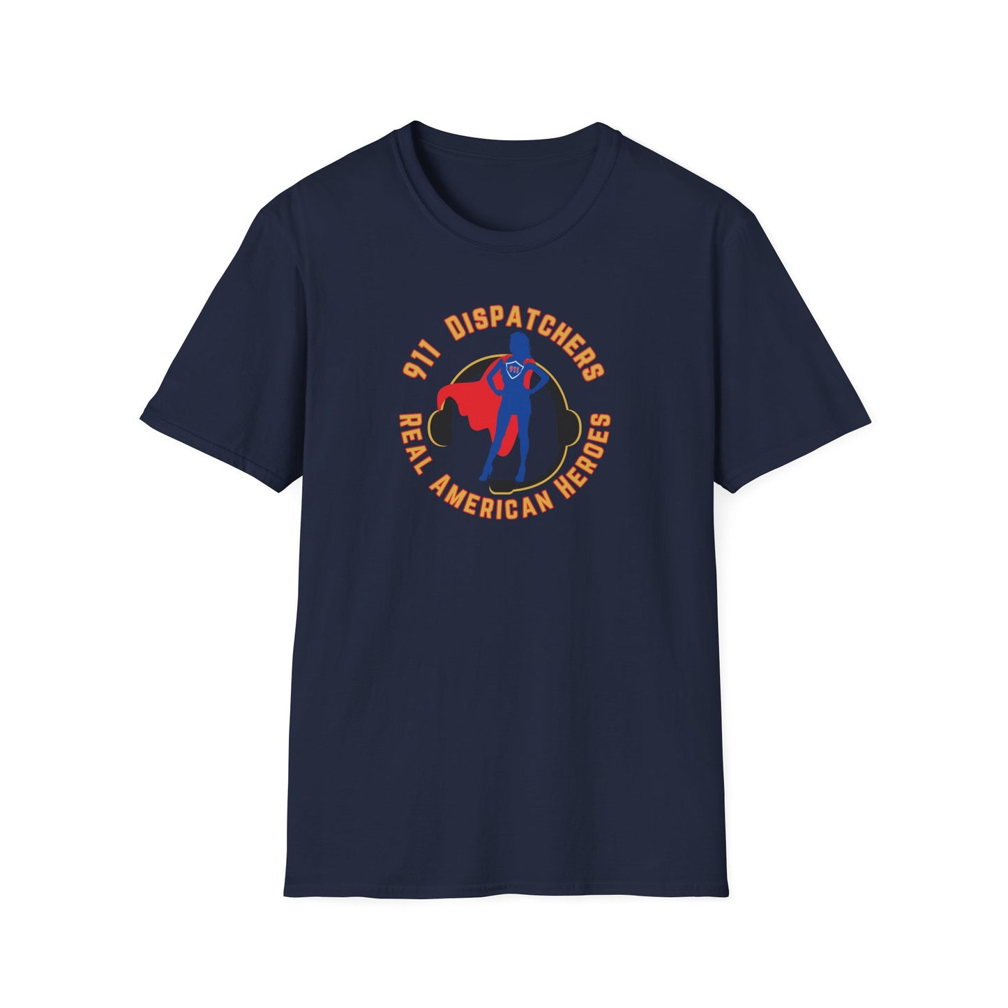 911 Dispatcher Real American Hero - Female Unisex Softstyle T-Shirt