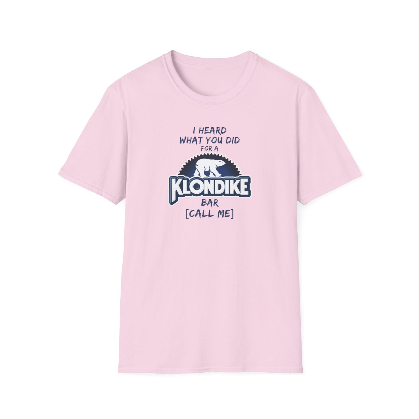What Did You Do For a Klondike Bar? Unisex Softstyle T-Shirt