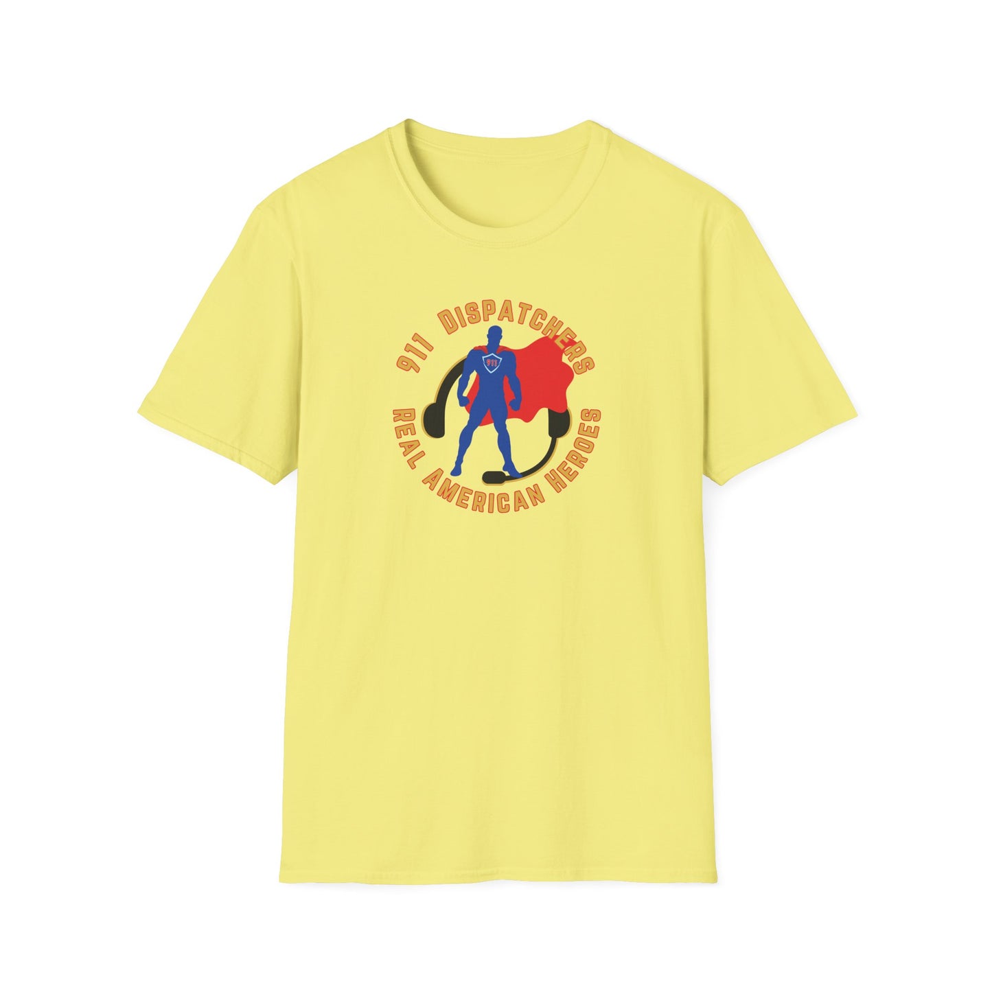 911 Dispatcher Real American Hero - Male Unisex Softstyle T-Shirt