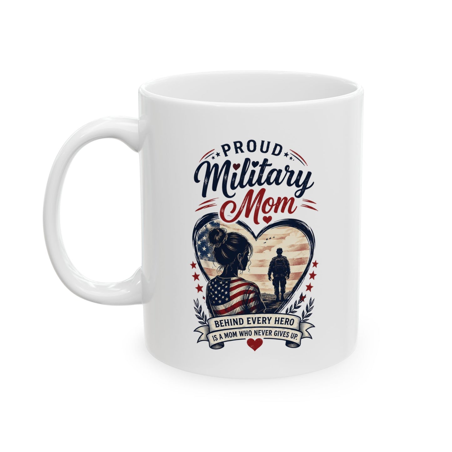 Proud Military Mom Ceramic Mug (11oz, 15oz)