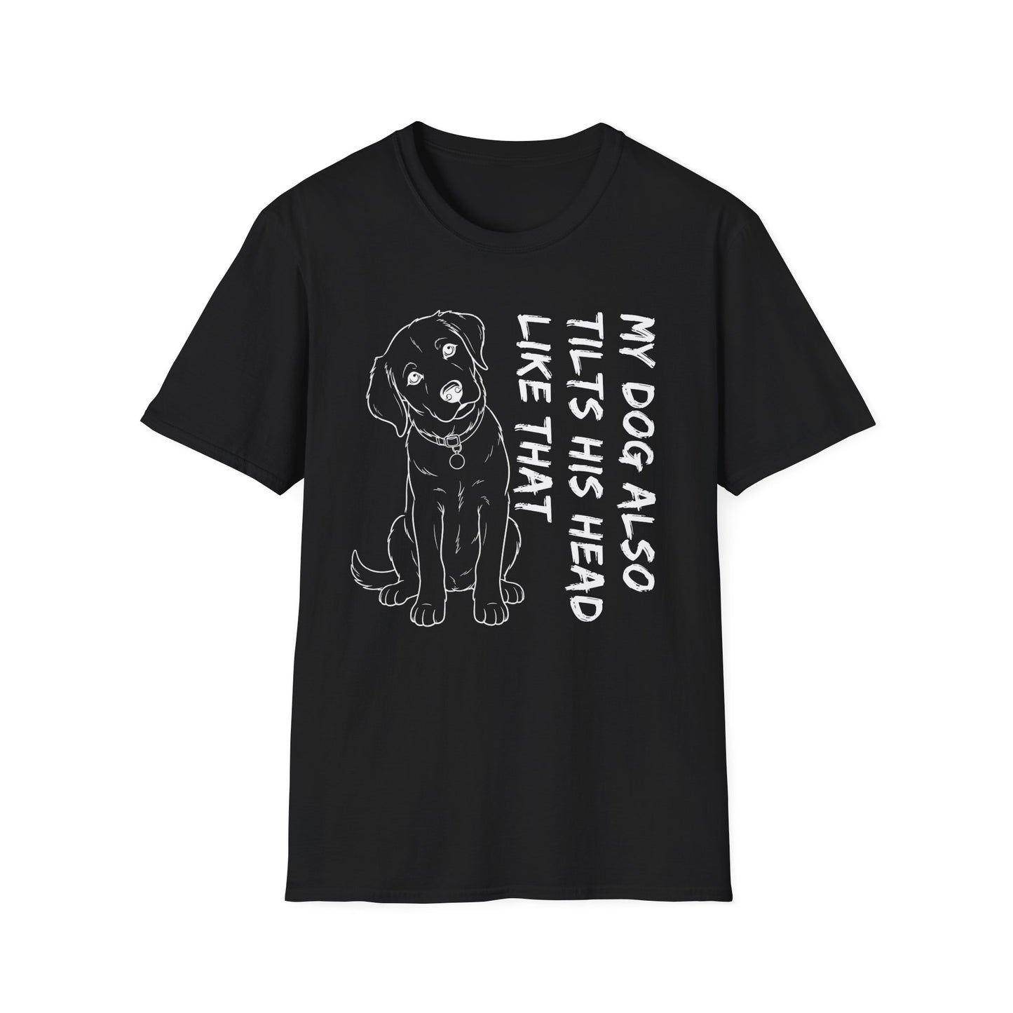 Copy of My Dog Also Tilts His Head Like That - White Text Unisex Softstyle T-Shirt