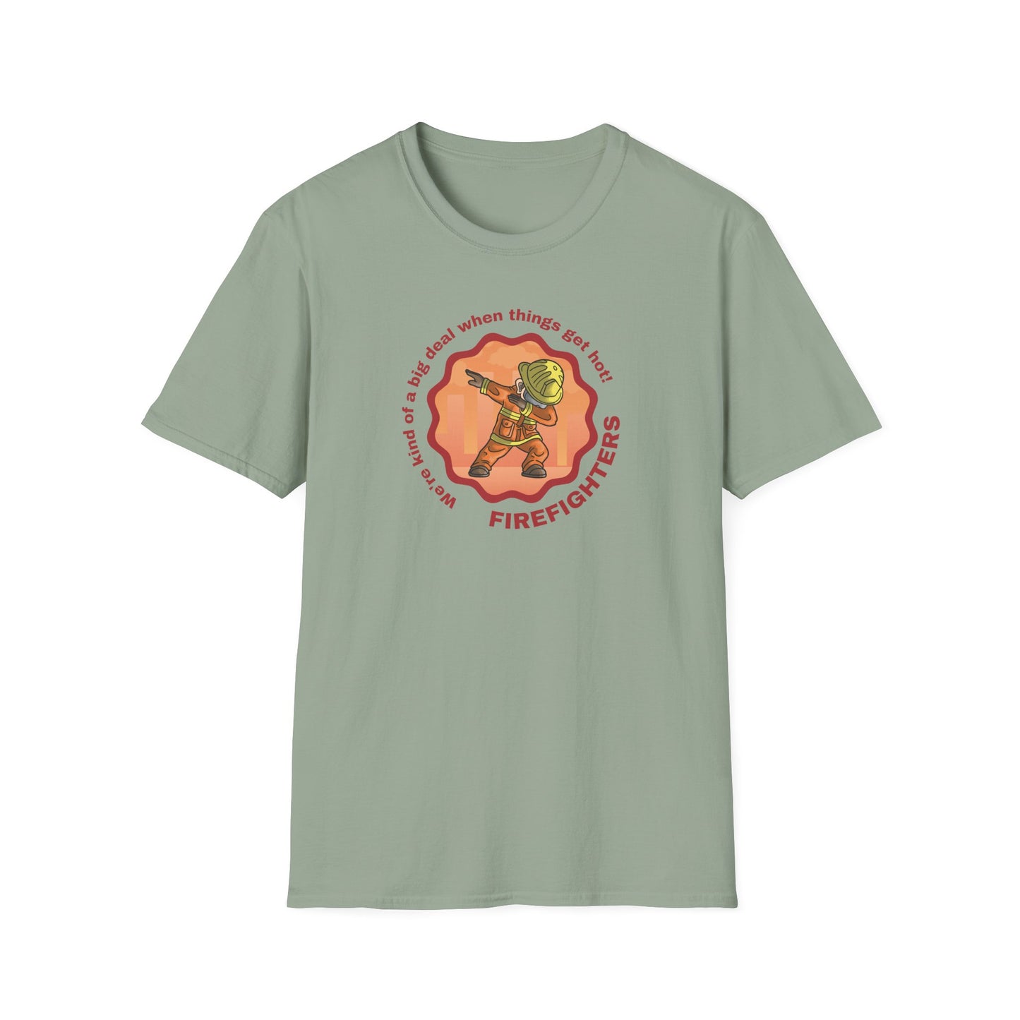 Firefighters: A Big Deal When Things Get Hot! Unisex Softstyle T-Shirt
