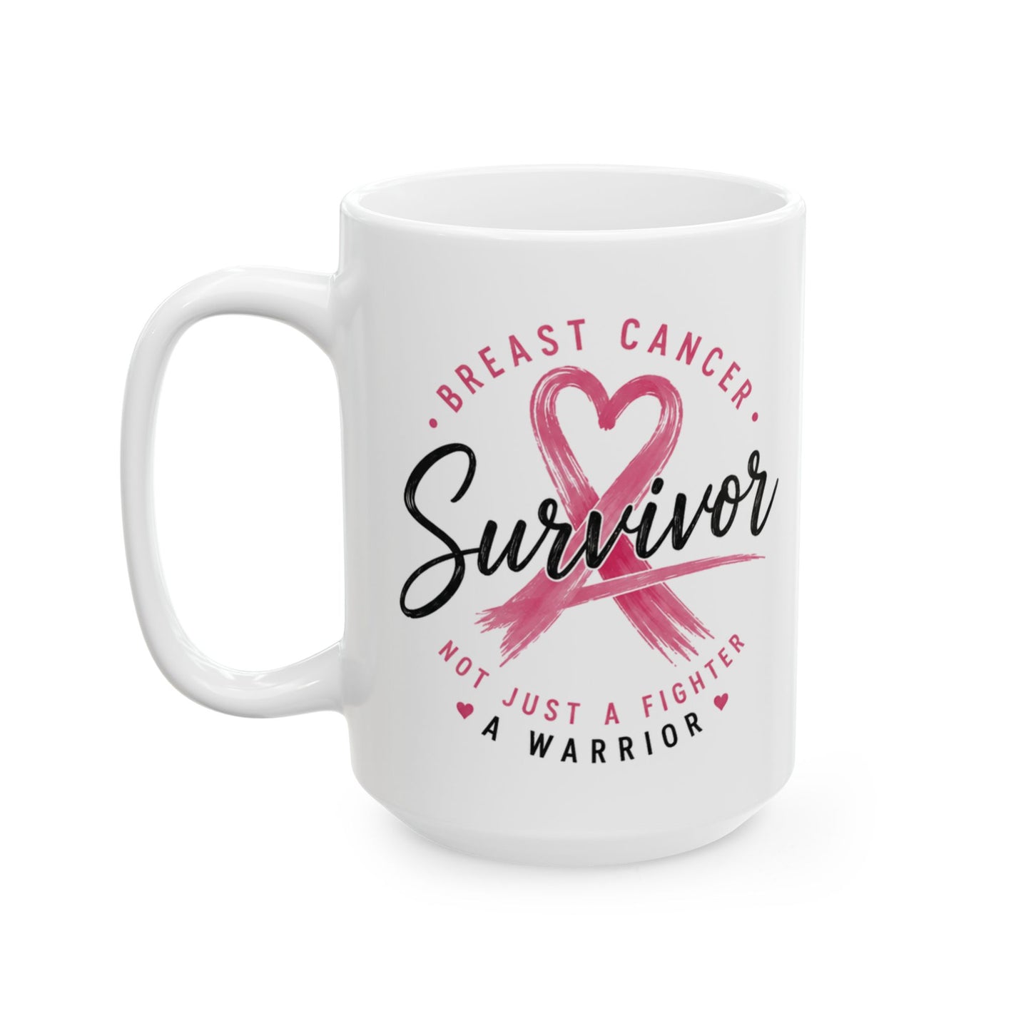 Breast Cancer Survivor - Warrior Ceramic Mug, (11oz, 15oz)