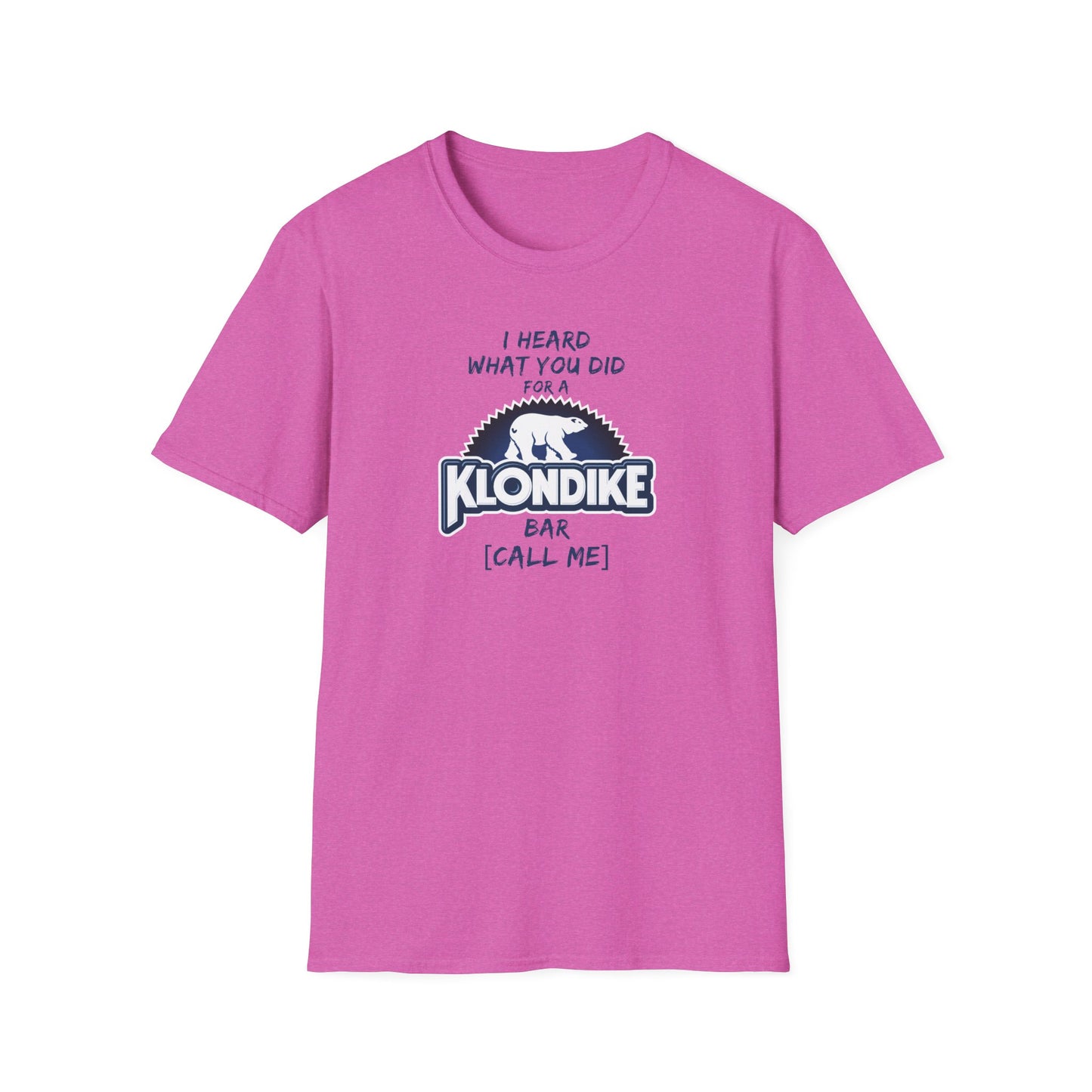 What Did You Do For a Klondike Bar? Unisex Softstyle T-Shirt