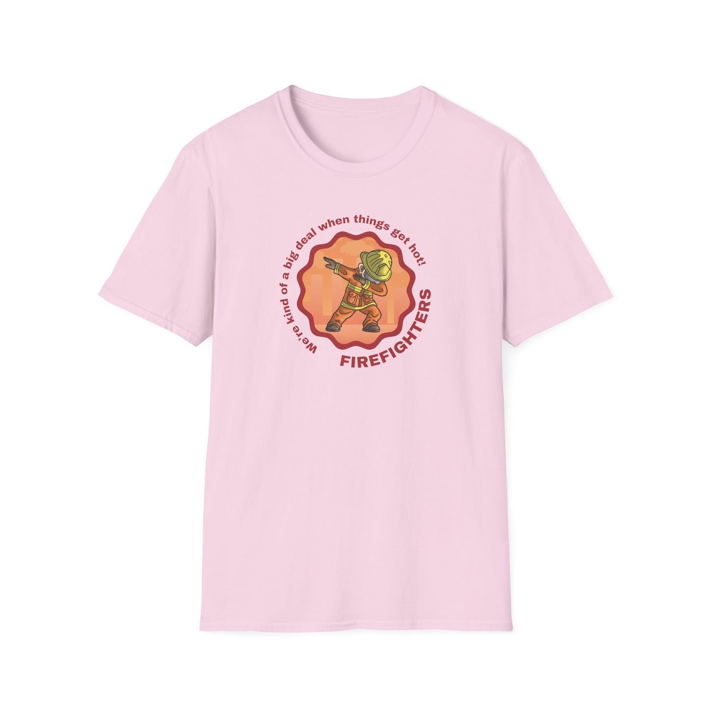 Firefighters: A Big Deal When Things Get Hot! Unisex Softstyle T-Shirt