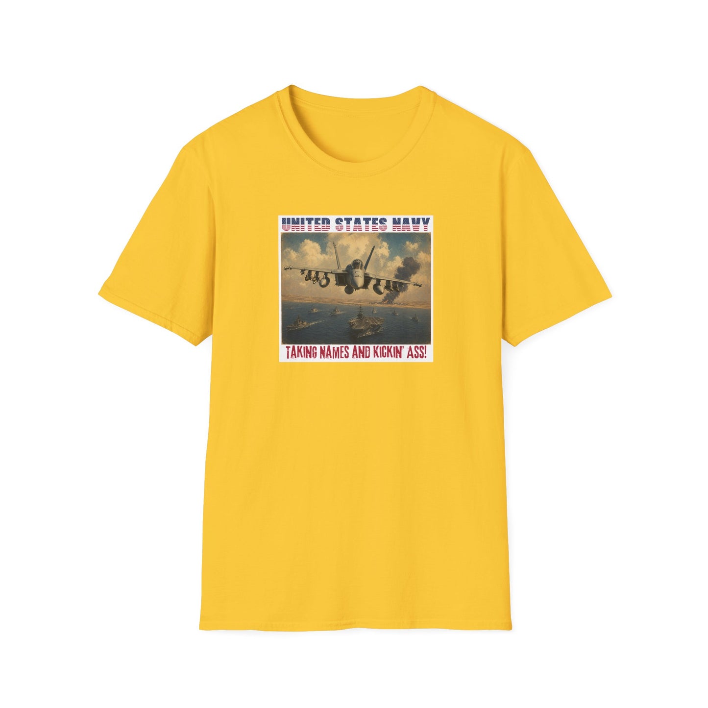US Navy: Taking Names and Kickin' A$$ Unisex Softstyle T-Shirt