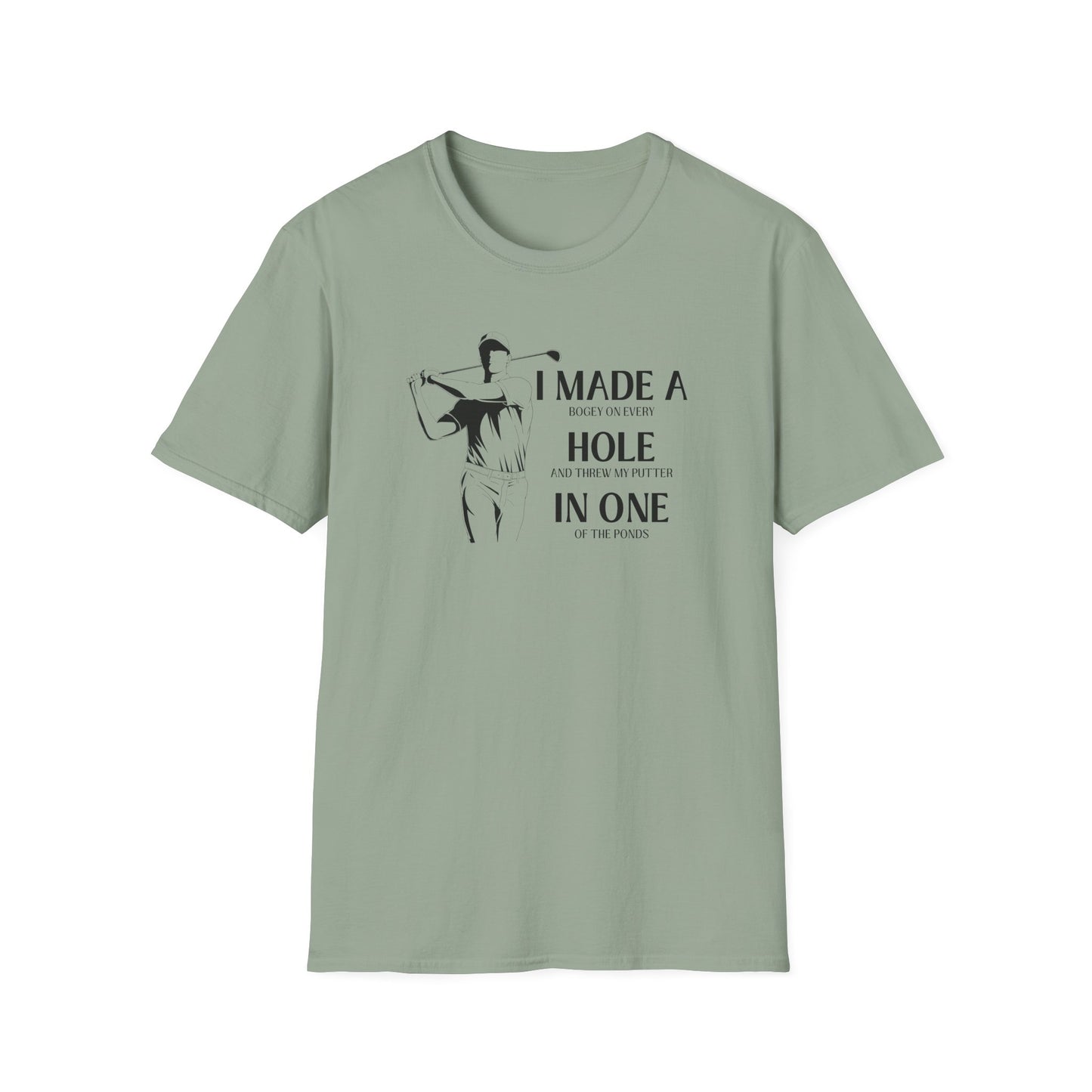 Made a Hole in One! - Really? Unisex Softstyle T-Shirt