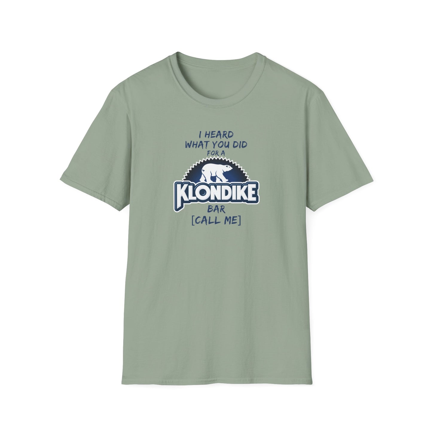 What Did You Do For a Klondike Bar? Unisex Softstyle T-Shirt