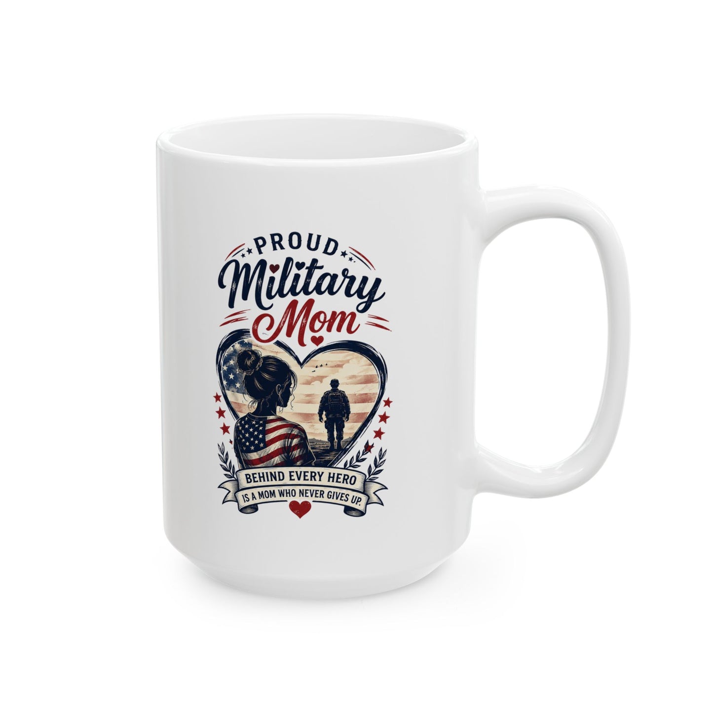 Proud Military Mom Ceramic Mug (11oz, 15oz)