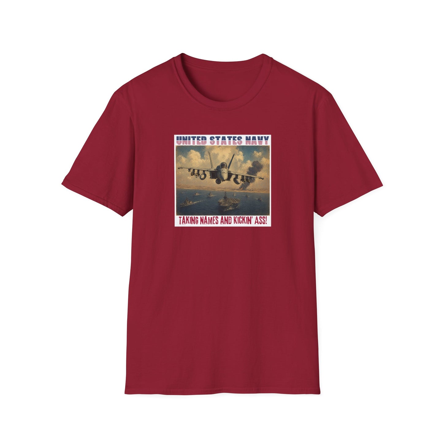 US Navy: Taking Names and Kickin' A$$ Unisex Softstyle T-Shirt
