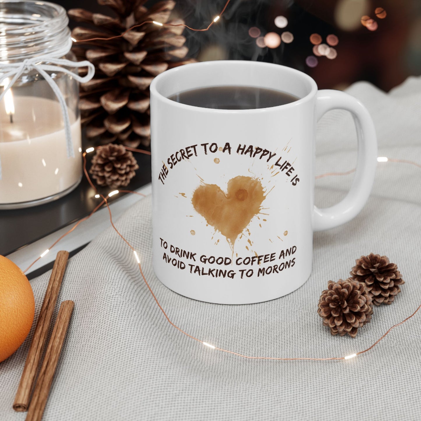 Secret to a Happy Life: Good Coffee Ceramic Mug