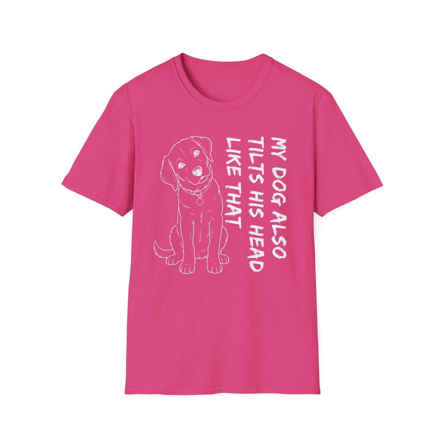 Copy of My Dog Also Tilts His Head Like That - White Text Unisex Softstyle T-Shirt