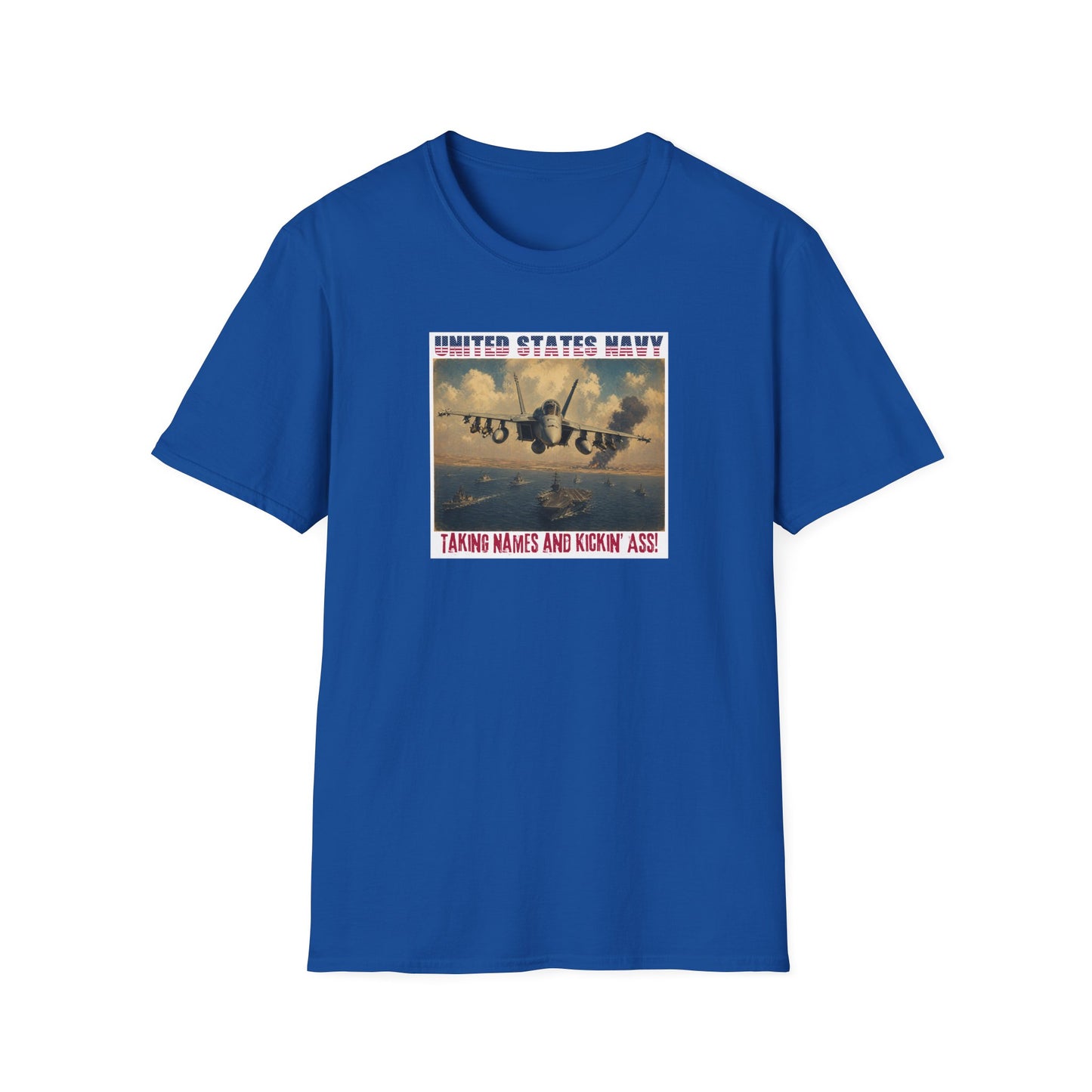 US Navy: Taking Names and Kickin' A$$ Unisex Softstyle T-Shirt
