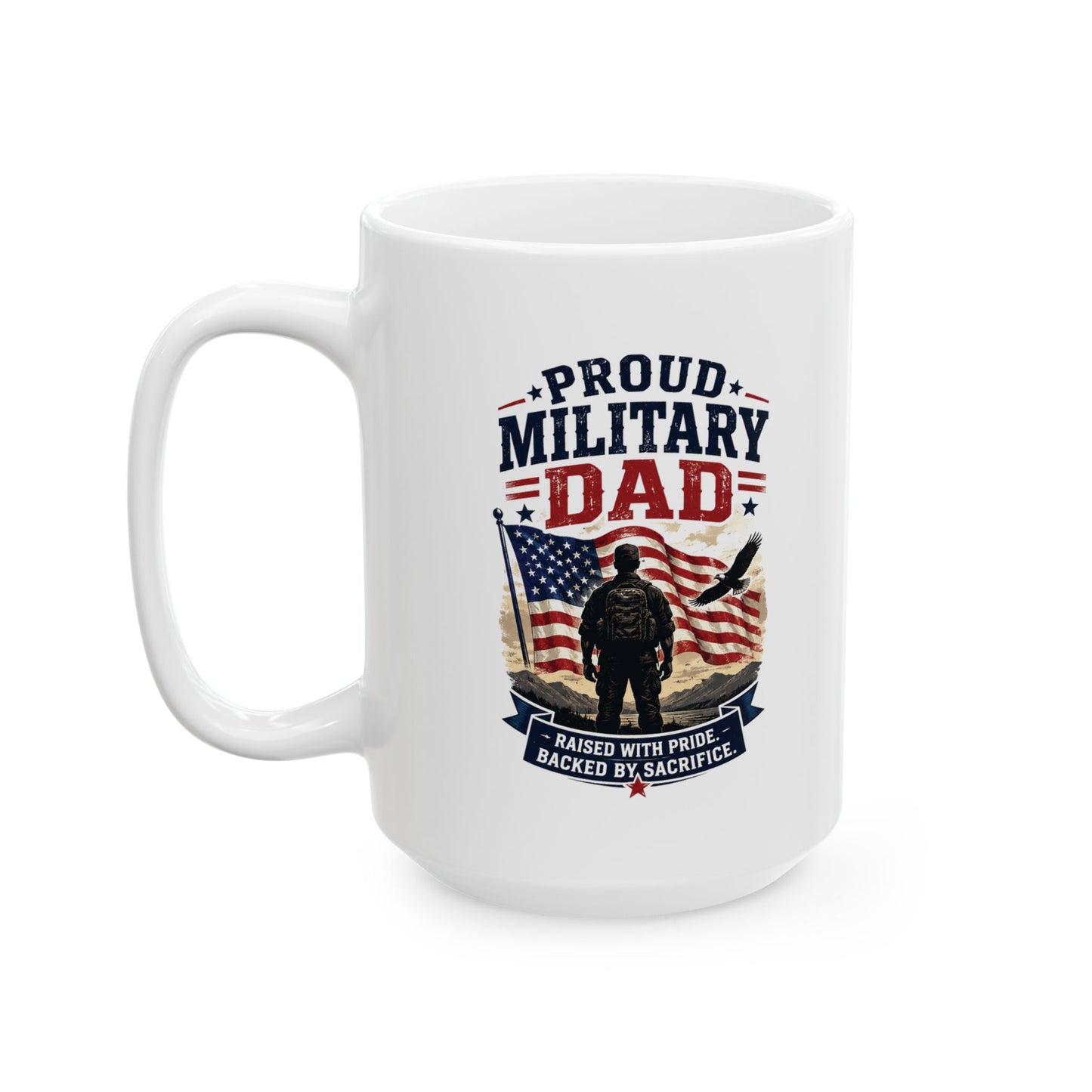 Proud Military Dad Ceramic Mug (11oz, 15oz)