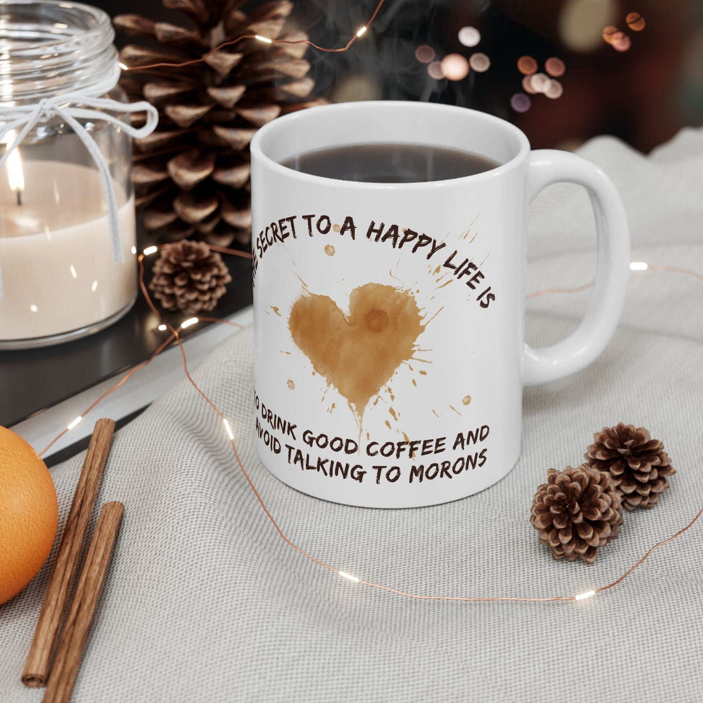 Secret to a Happy Life: Good Coffee Ceramic Mug