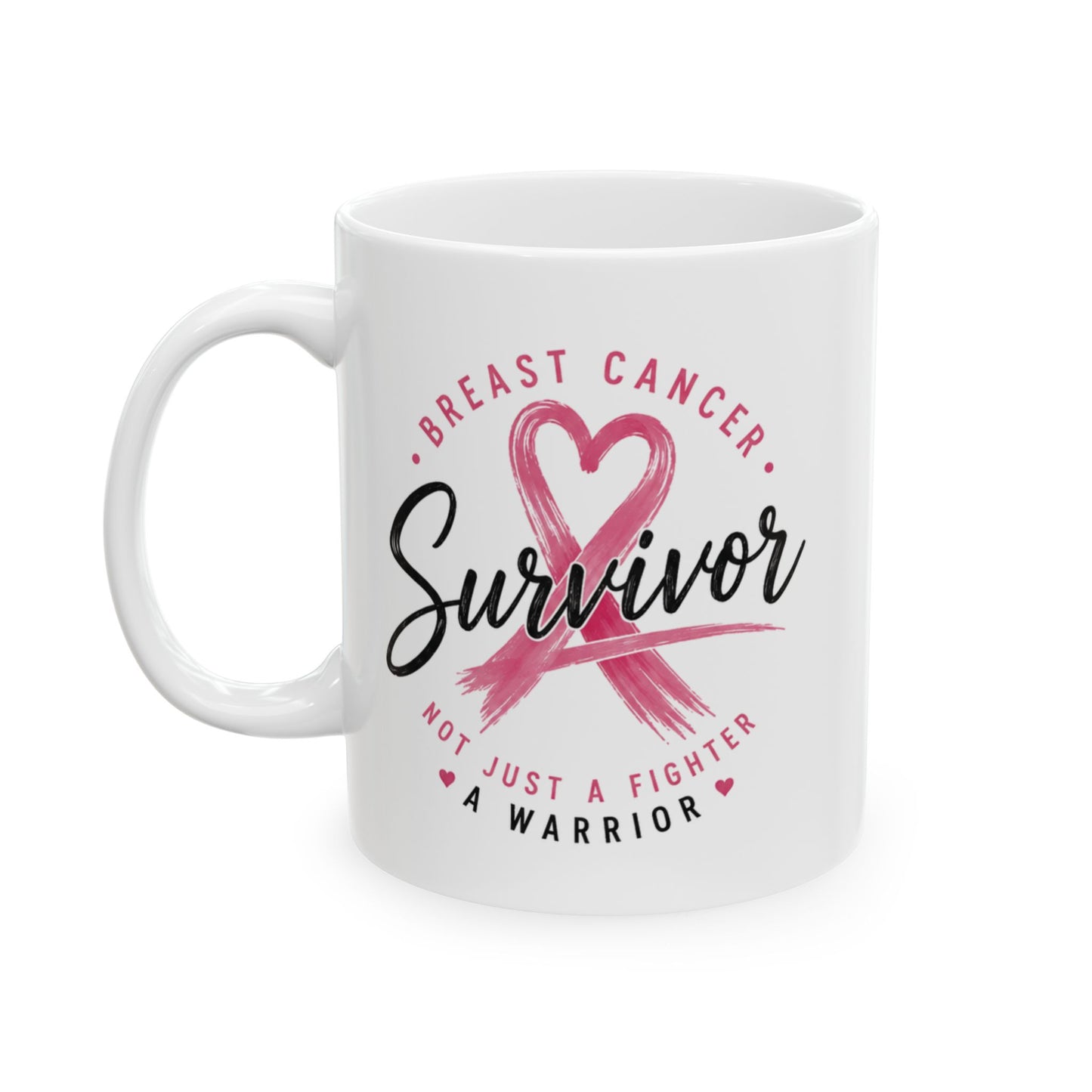 Breast Cancer Survivor - Warrior Ceramic Mug, (11oz, 15oz)