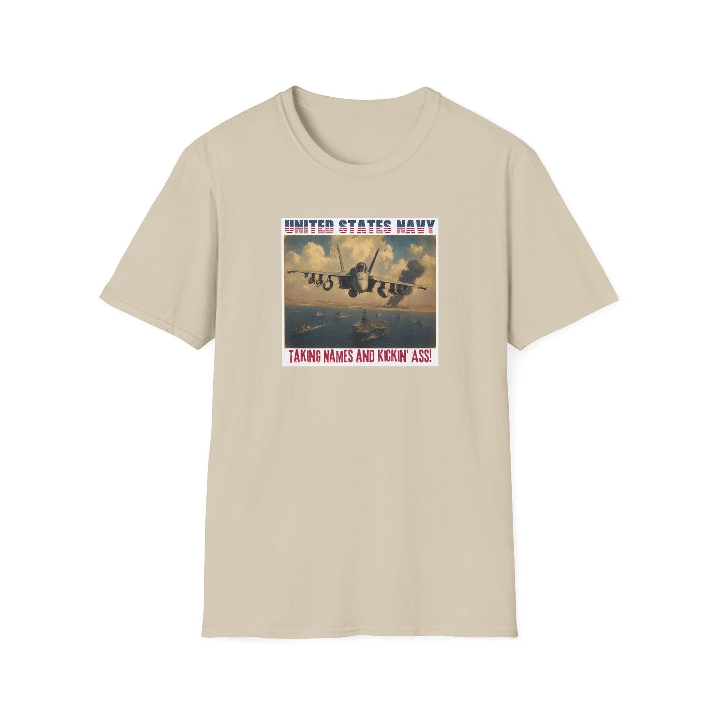 US Navy: Taking Names and Kickin' A$$ Unisex Softstyle T-Shirt