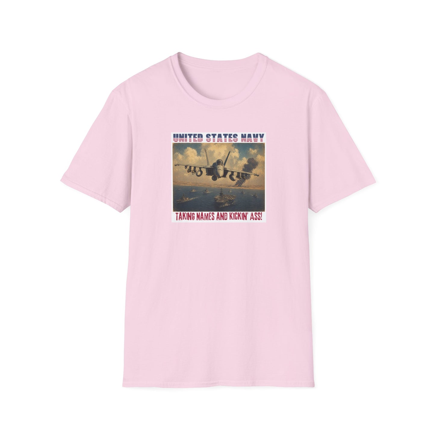 US Navy: Taking Names and Kickin' A$$ Unisex Softstyle T-Shirt