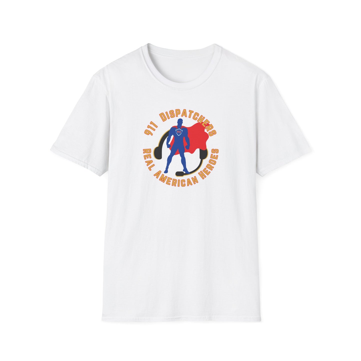 911 Dispatcher Real American Hero - Male Unisex Softstyle T-Shirt