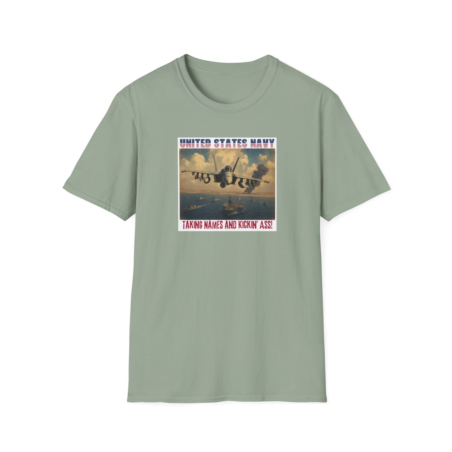 US Navy: Taking Names and Kickin' A$$ Unisex Softstyle T-Shirt