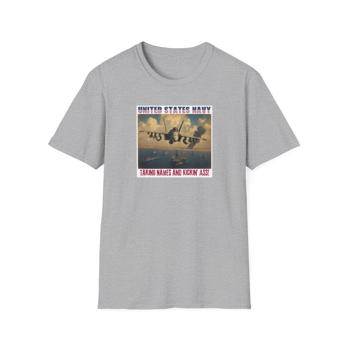 US Navy: Taking Names and Kickin' A$$ Unisex Softstyle T-Shirt